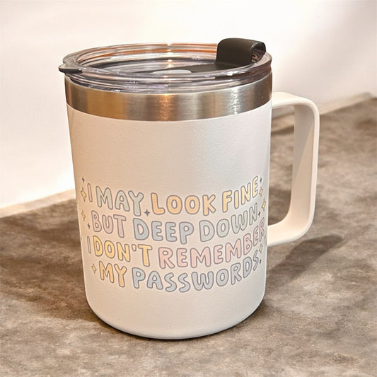 Funny tech mug with "I May Look Fine But Deep Down I Don't Remember My Passwords" text.
